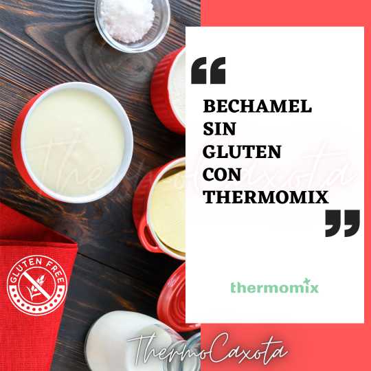 bechamel sin gluten thermomix